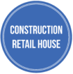 CONSTRUCTION RETAIL HOUSE